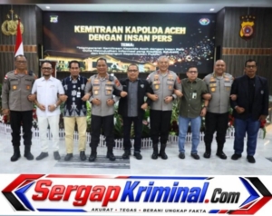 Kapolda Aceh Tegaskan Pentingnya Perkuat Kemitraan Antara POLRI dan Insan PERS