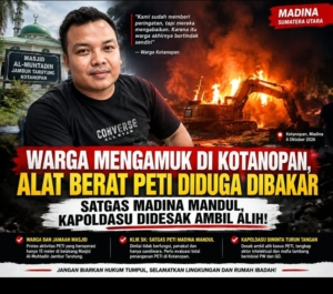 Warga Mengamuk di Kotanopan, Alat Berat PETI Diduga Dibakar, Satgas Madina Disorot, Kapoldasu Didesak Ambil Alih